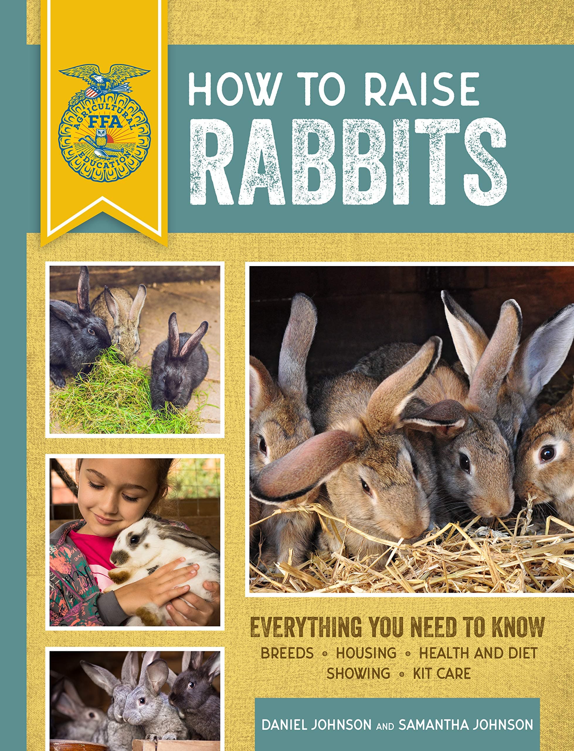 How to Raise Rabbits: Everything You Need to Know, Updated & Revised Third Edition (FFA) Paperback – March 26, 2019