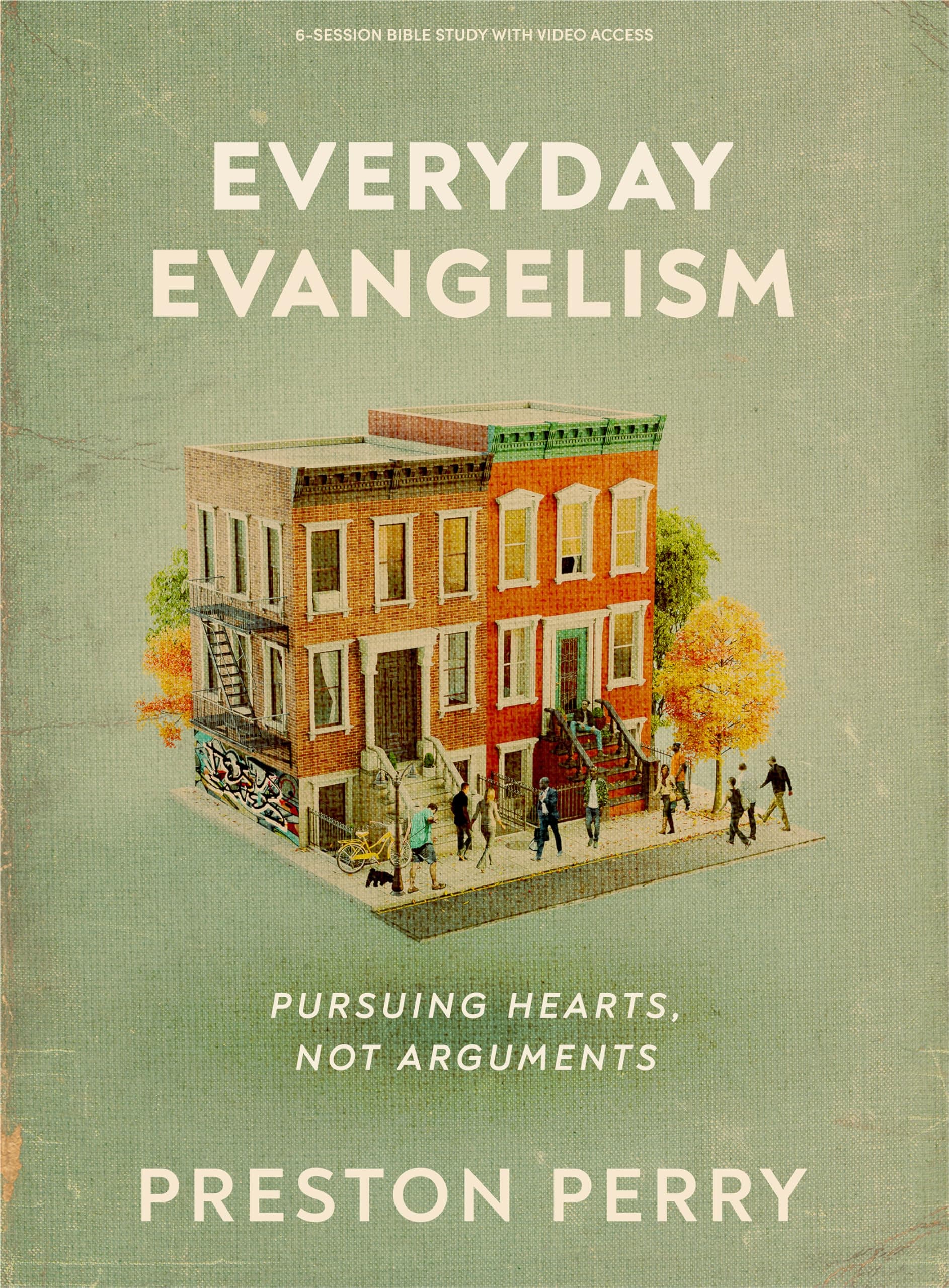 Everyday Evangelism: Pursuing Hearts, Not Arguments