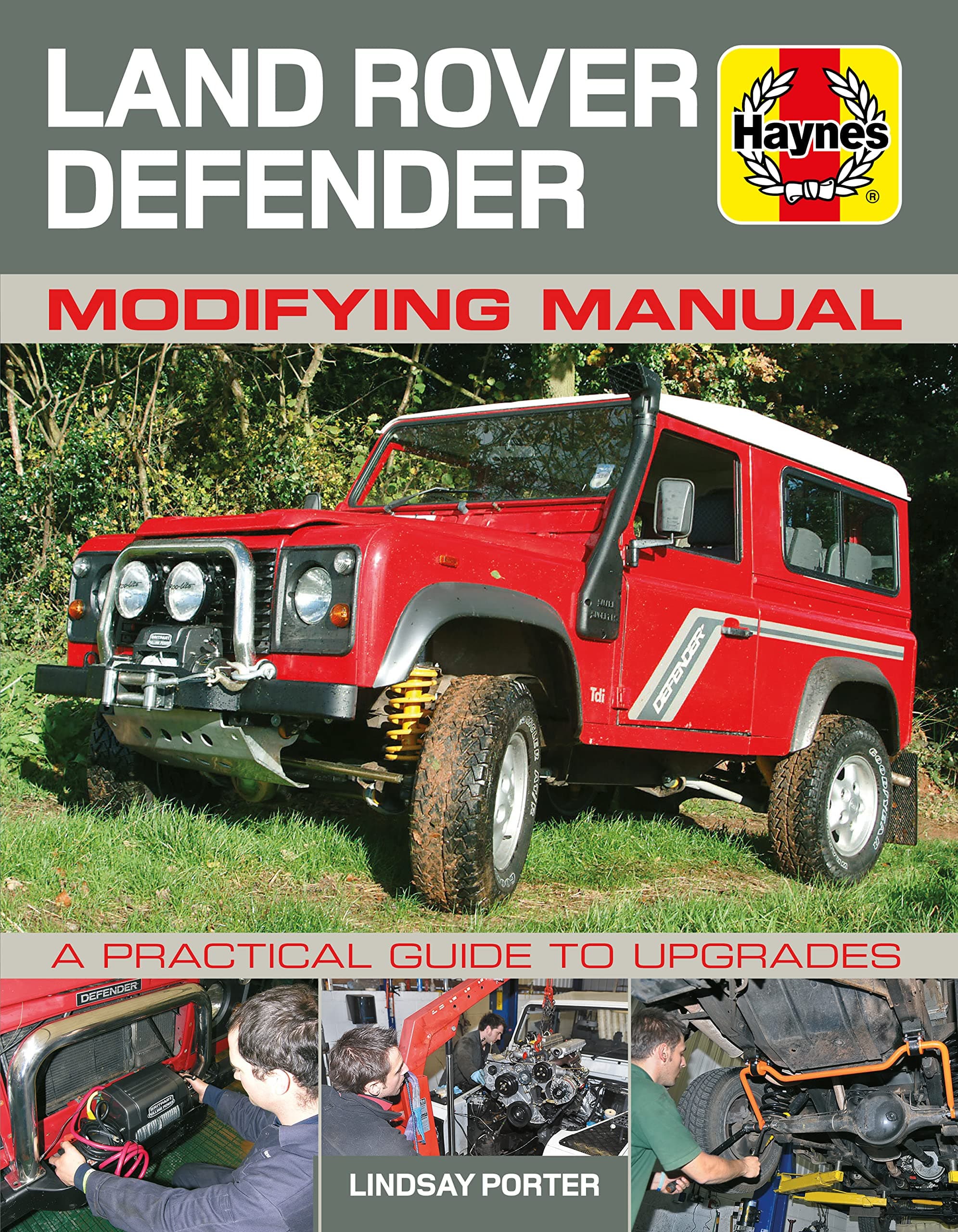 Land Rover Defender Modifying Manual: A practical guide to upgrades