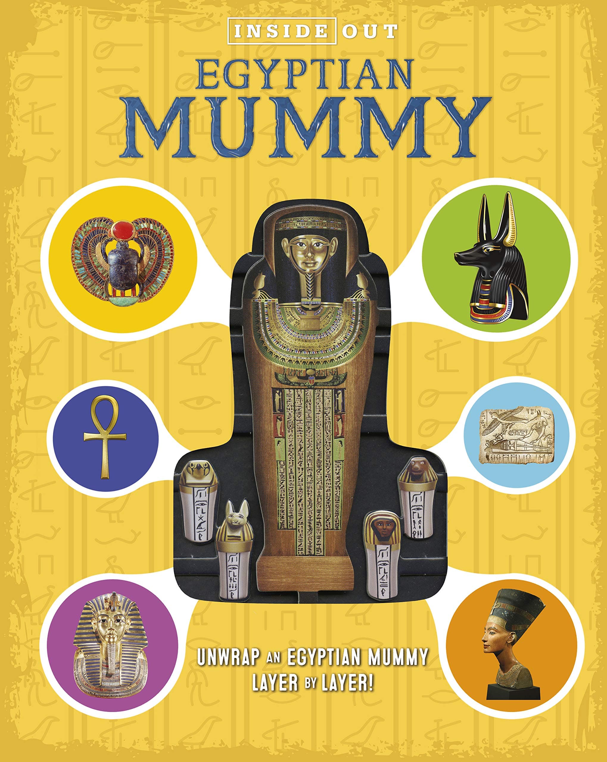 Inside Out Egyptian Mummy: Unwrap an Egyptian mummy layer by layer! Hardcover – 15 December 2018