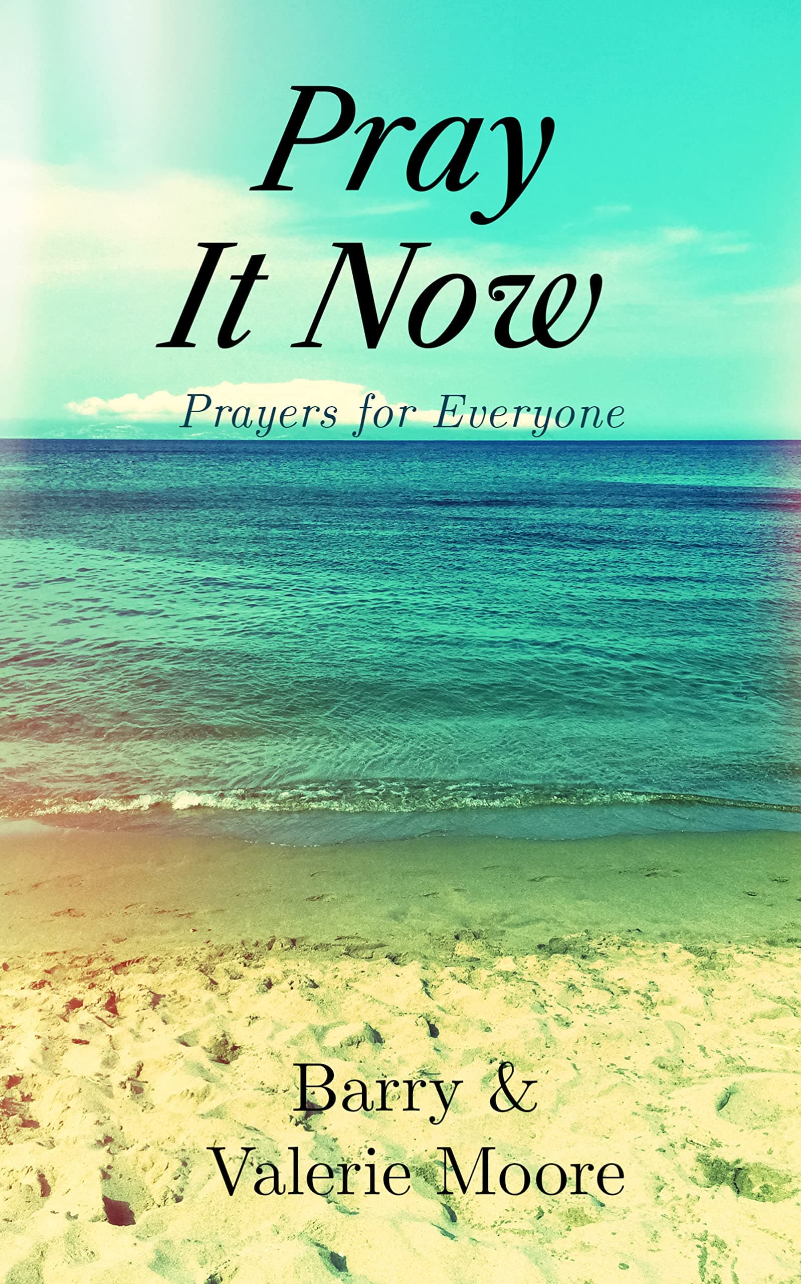 Pray It Now: Prayers for Everyone