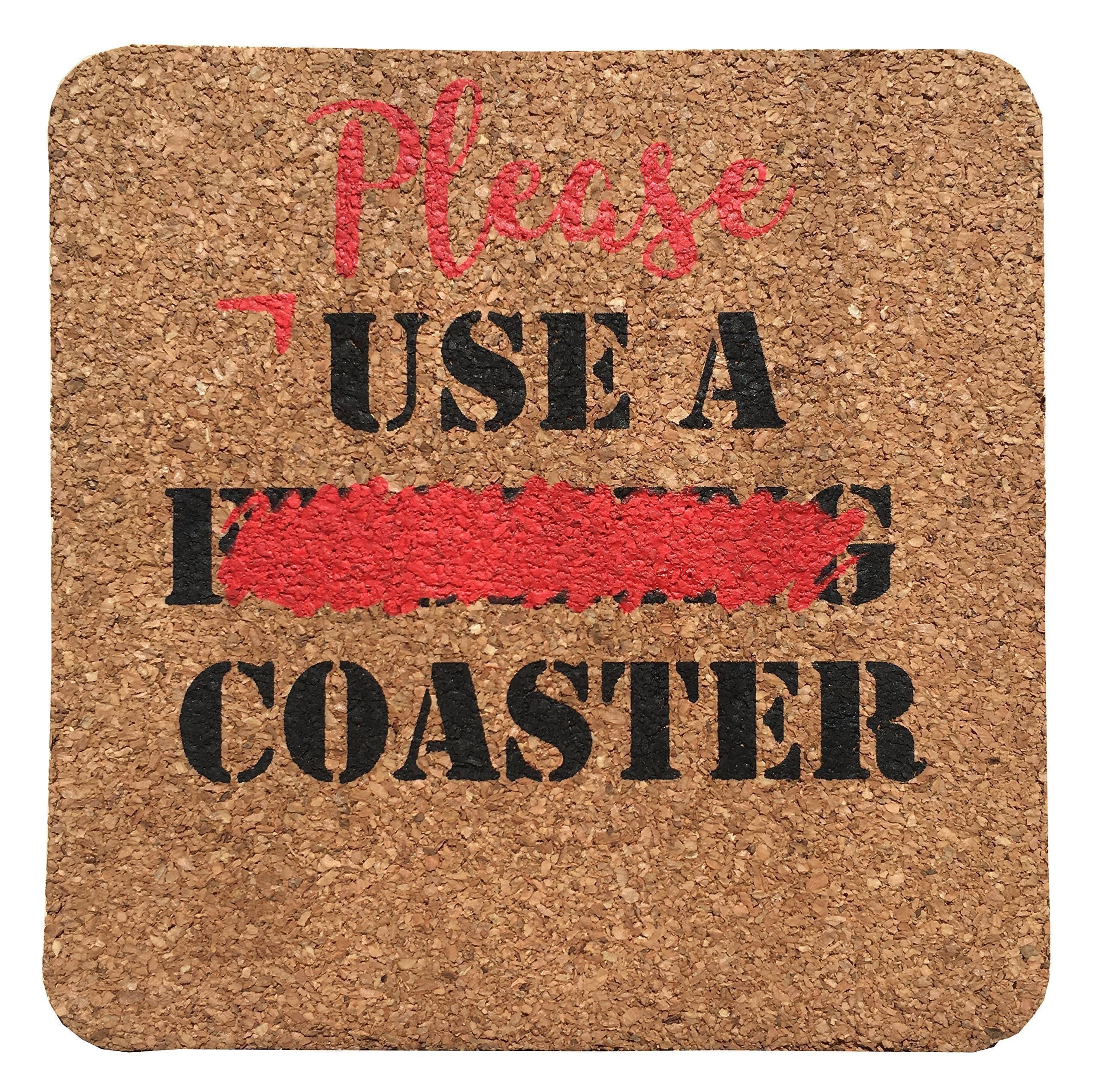 Not Quite Polite Please Use A Coaster Set Four Square Cork Drink Coasters - 10cm x 10cm x .5cm Thick - Unique Housewarming Gift