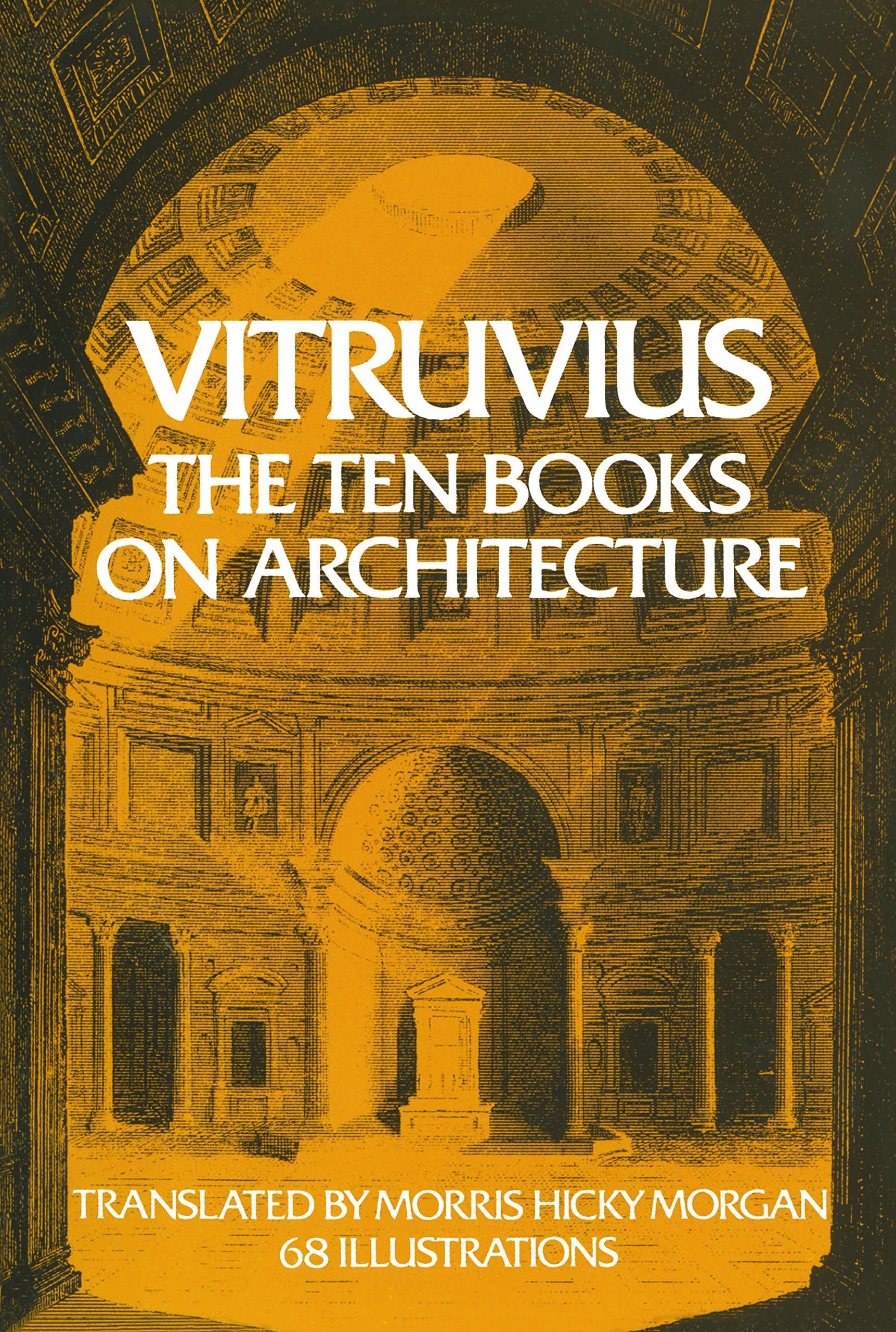 The Ten Books on Architecture (Volume 1)