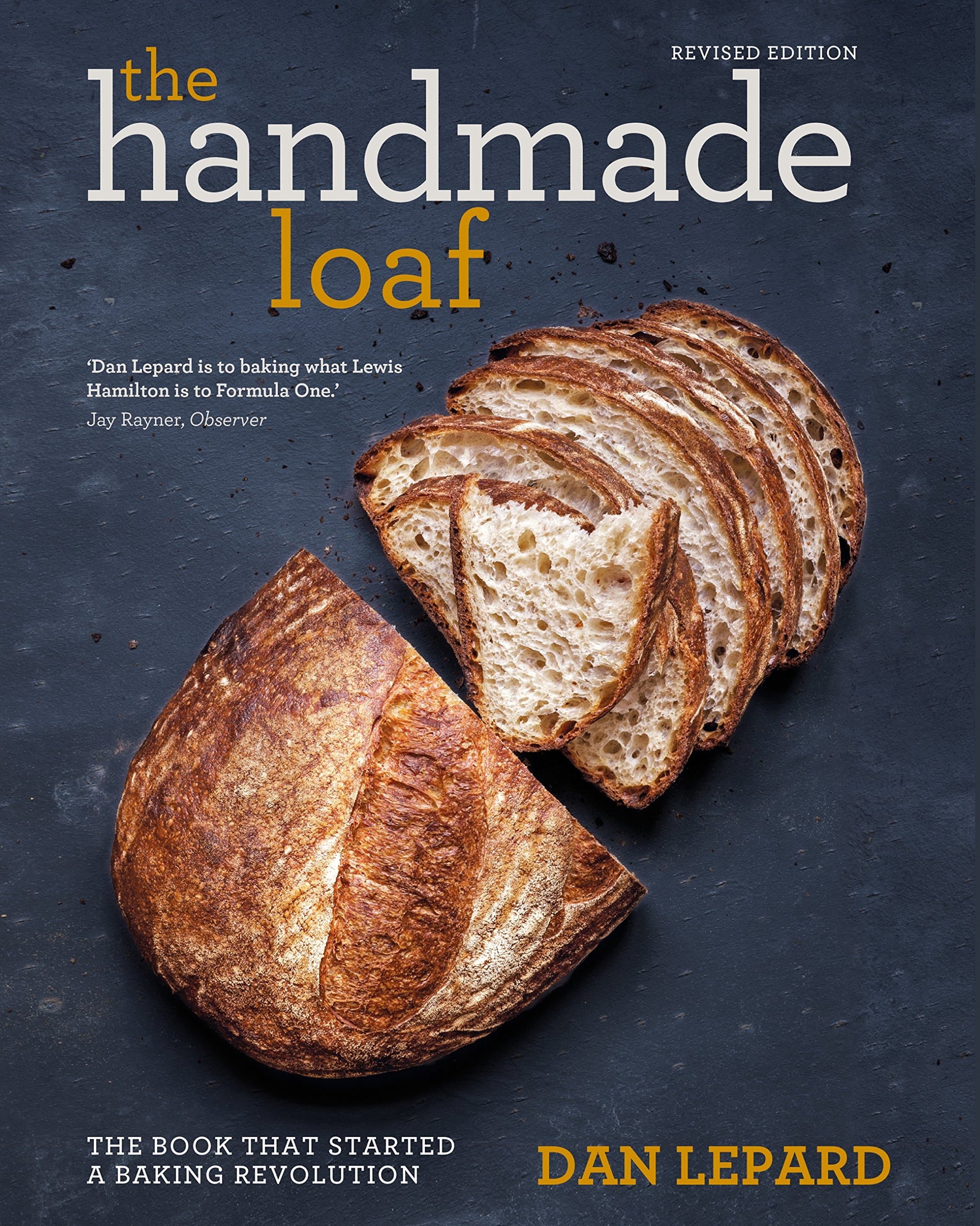 The Handmade Loaf: The book that started a baking revolution