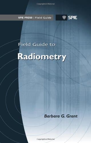 Field Guide to Radiometry Spi Edition