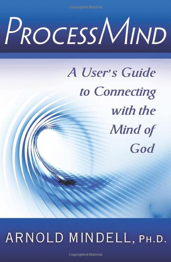 ProcessMind: A User's Guide to Connecting with the Mind of God
