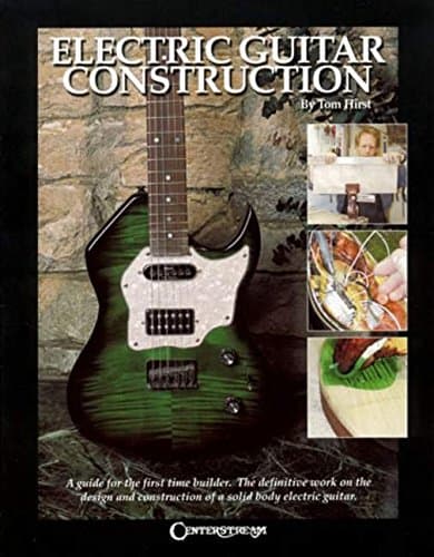 Electric Guitar Construction: A Guide for the First-Time Builder Paperback – December 1, 2002