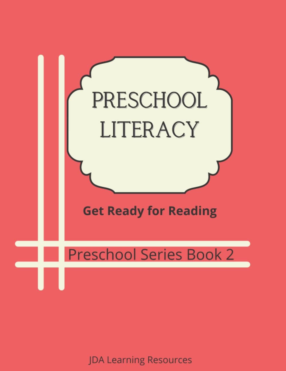Independently published Preschool Literacy: Get ready for reading