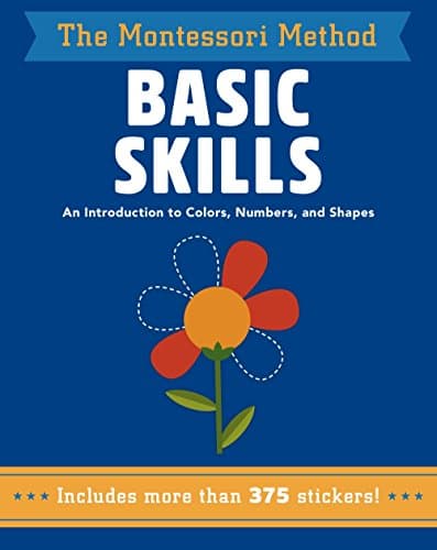 Basic Skills: An Introduction to Colors, Numbers, and Shapes (Volume 11) (The Montessori Method) Paperback – August 7, 2018