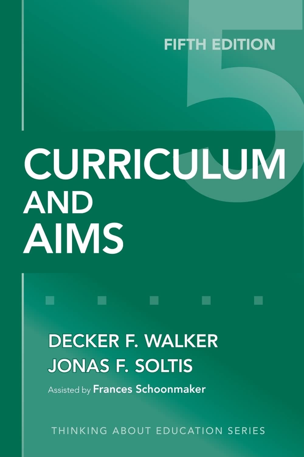 Curriculum and Aims (Thinking About Education Series) 5th Edition