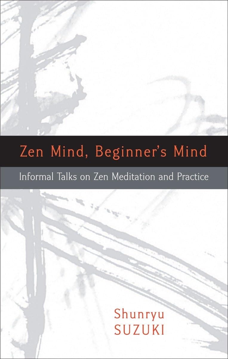 Zen Mind, Beginner's Mind: Informal Talks on Zen Meditation and Practice