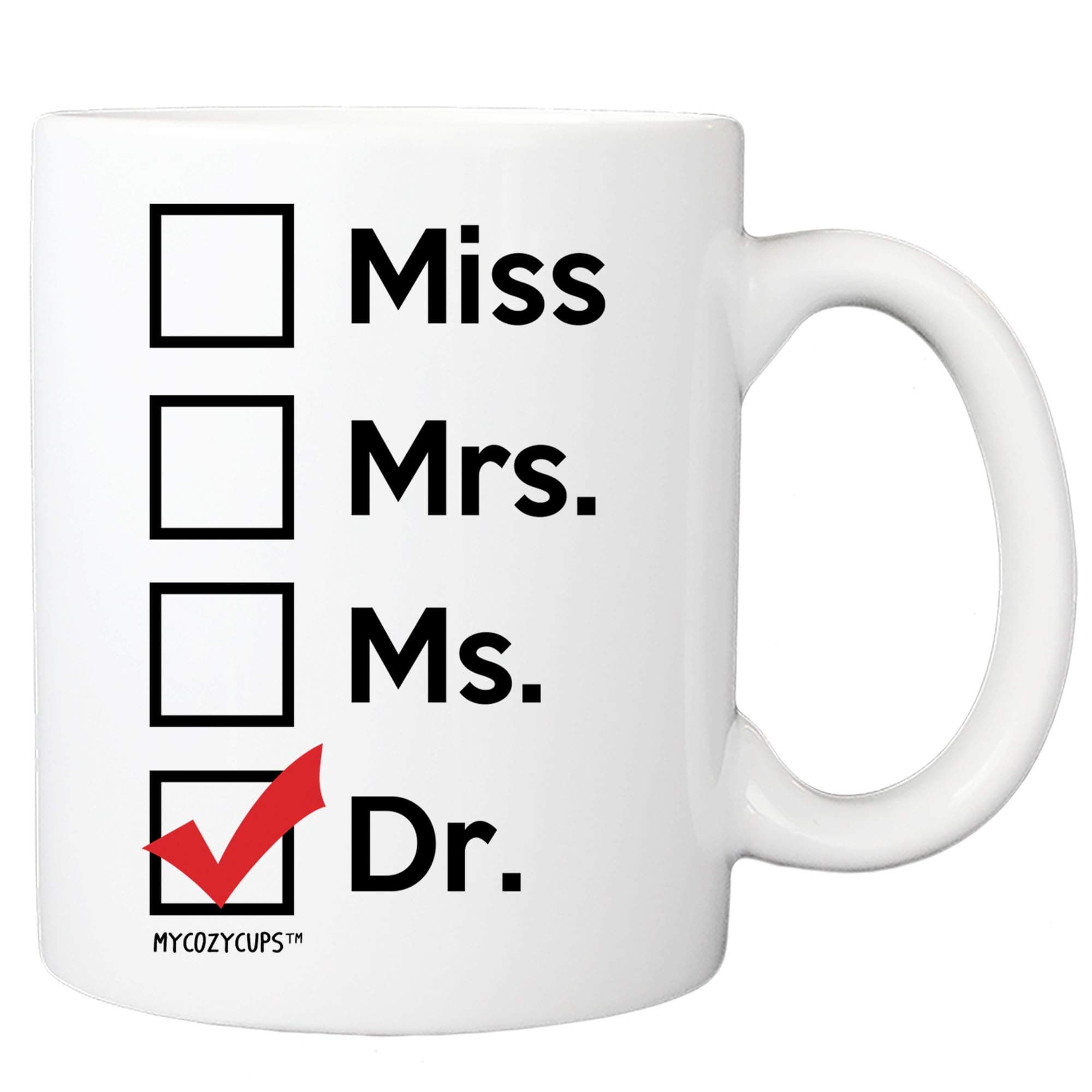 Miss Mrs Ms Dr Mug- 11oz Coffee Cup for Phd Graduate, Doctorates Degree, Doctor, Medical Students Daughter, Best Friend, Mom, Wife - Dr Cup for Women