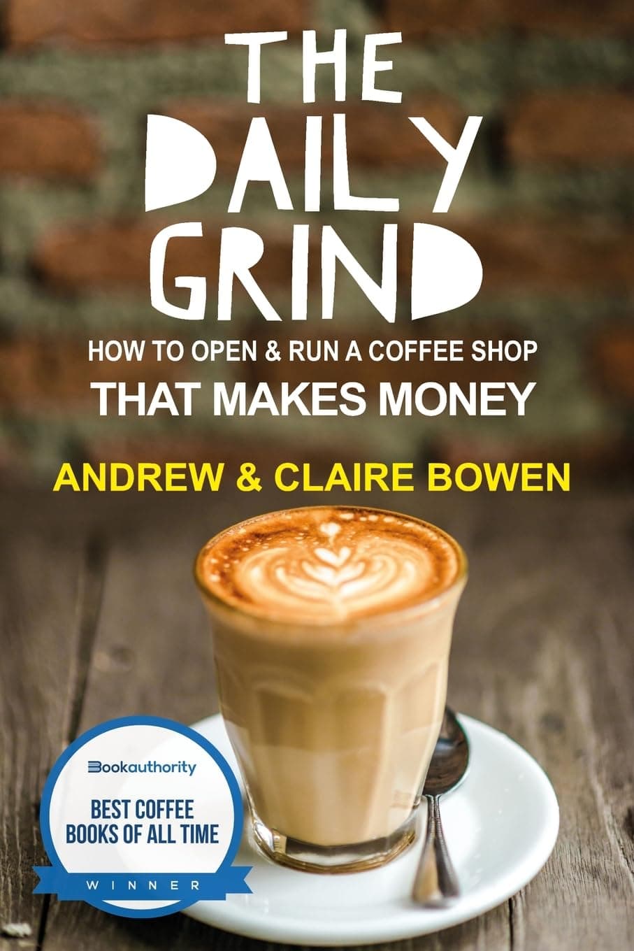 CREATESPACE The Daily Grind: How to open & run a coffee shop that makes money