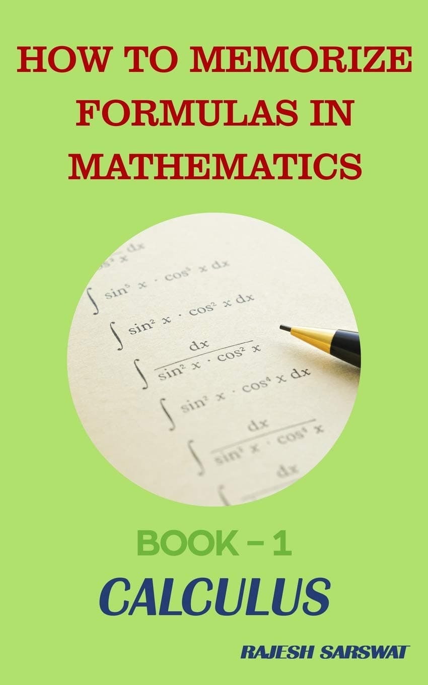- HOW TO MEMORIZE FORMULAS IN MATHEMATICS: Book-1 Calculus