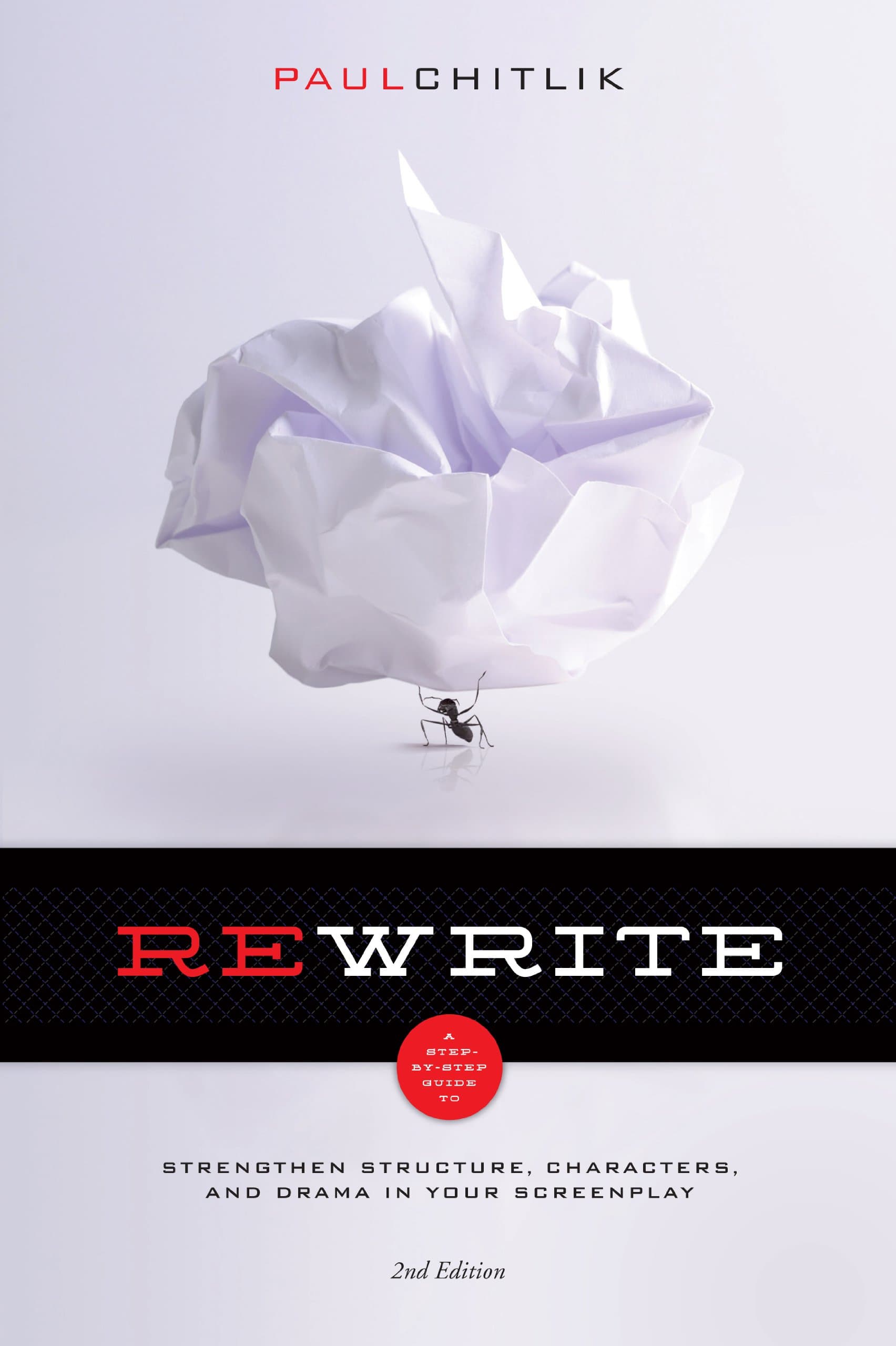 Rewrite 2nd Edition: A Step-by-Step Guide to Strengthen Structure, Characters, and Drama in your Screenplay Paperback – November 1, 2013