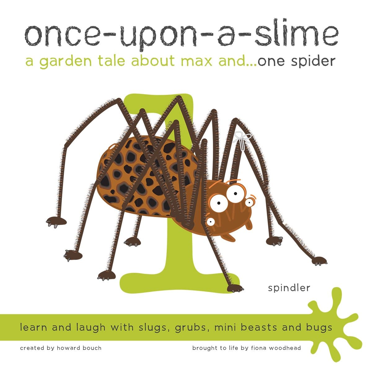 Once-Upon-a-Slime, a Garden Tale About Max and - One Spider: 1 Paperback – 19 April 2013