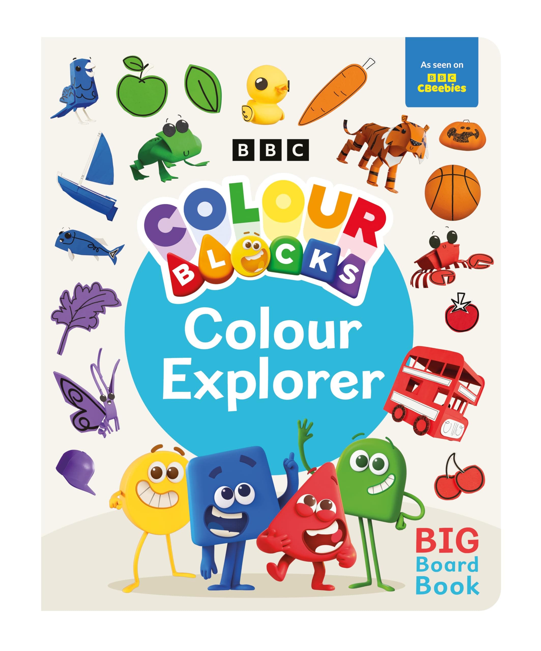 Colourblocks Colour Explorer: A Big Board Book Learn and Recognise Colours and Shapes with the Colourblocks! Ideal for Preschool Ages 3-6 (Explorer Board Books)