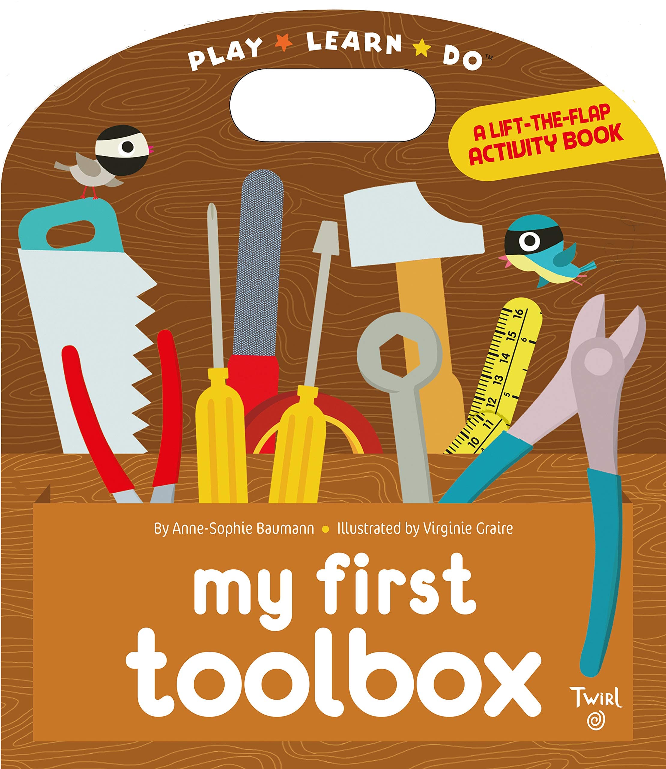 My First Toolbox: A Lift-the-Flap Activity Book (Play*learn*do) Novelty Book – 31 Aug. 2015