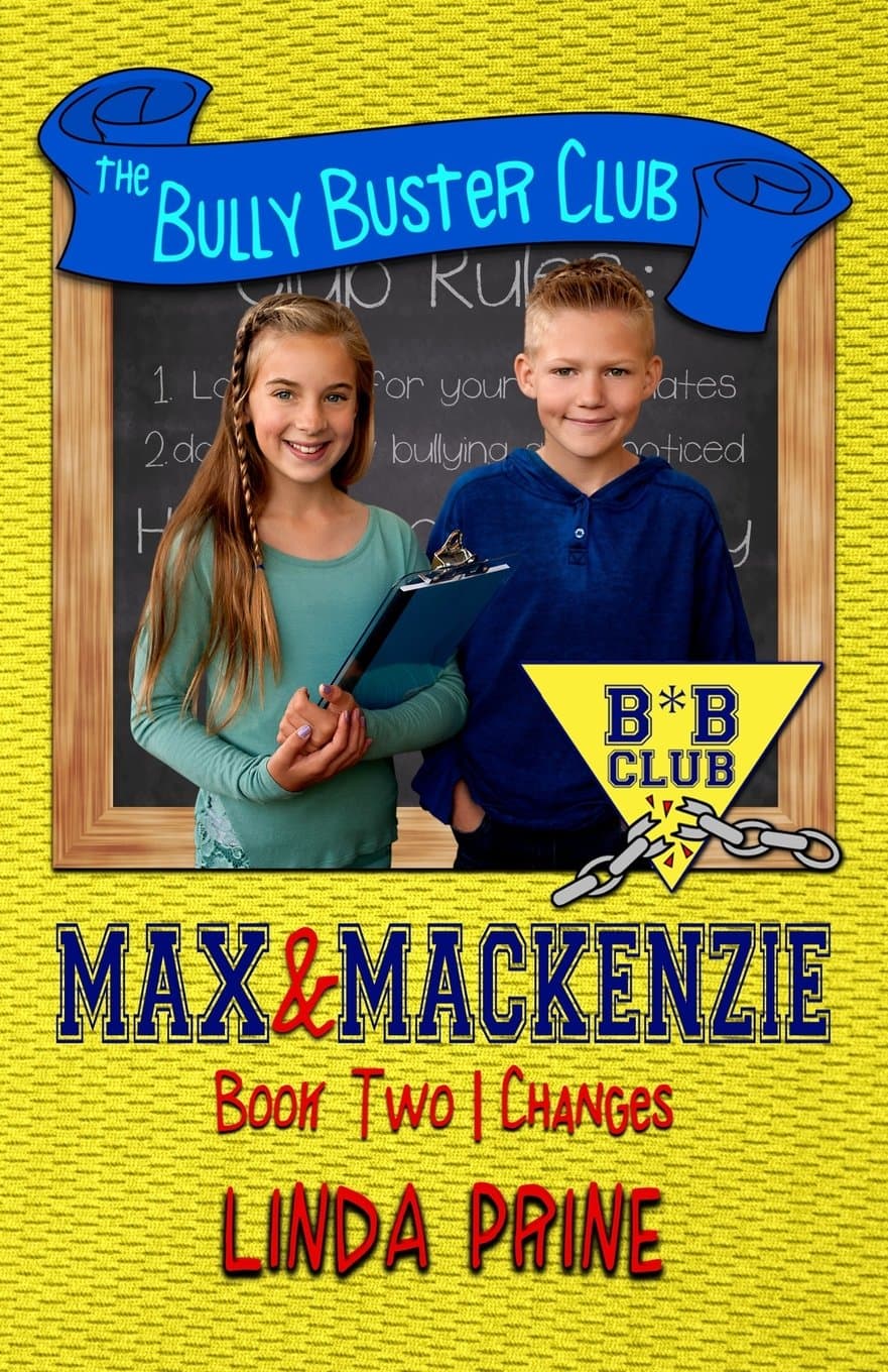 Max and Mackenzie: Changes (The Bully Buster Club Book 2): Volume 2