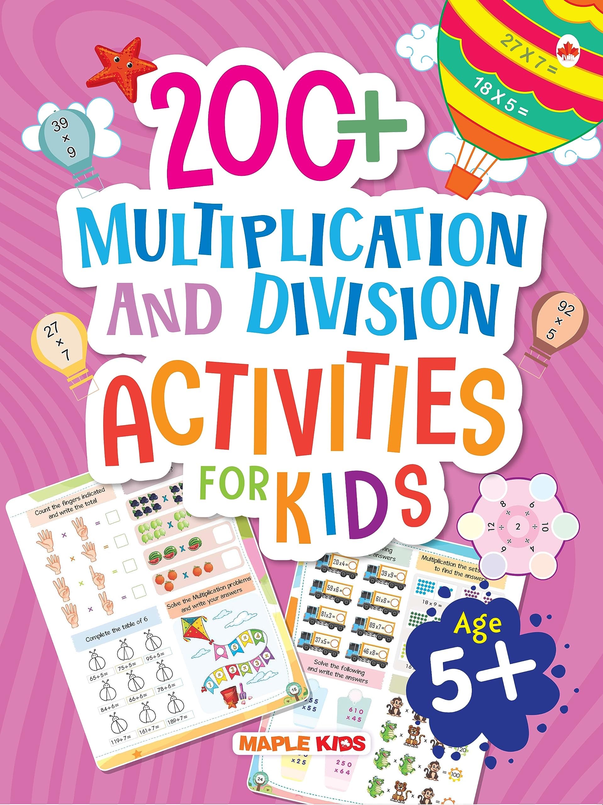 Math Activity Book for Kids - 200+ Multiplication and Division for Age 5+ Years - Math Activities for Children - Early Learning - Brain Boosting Activities - Learn to Multiply and Divide