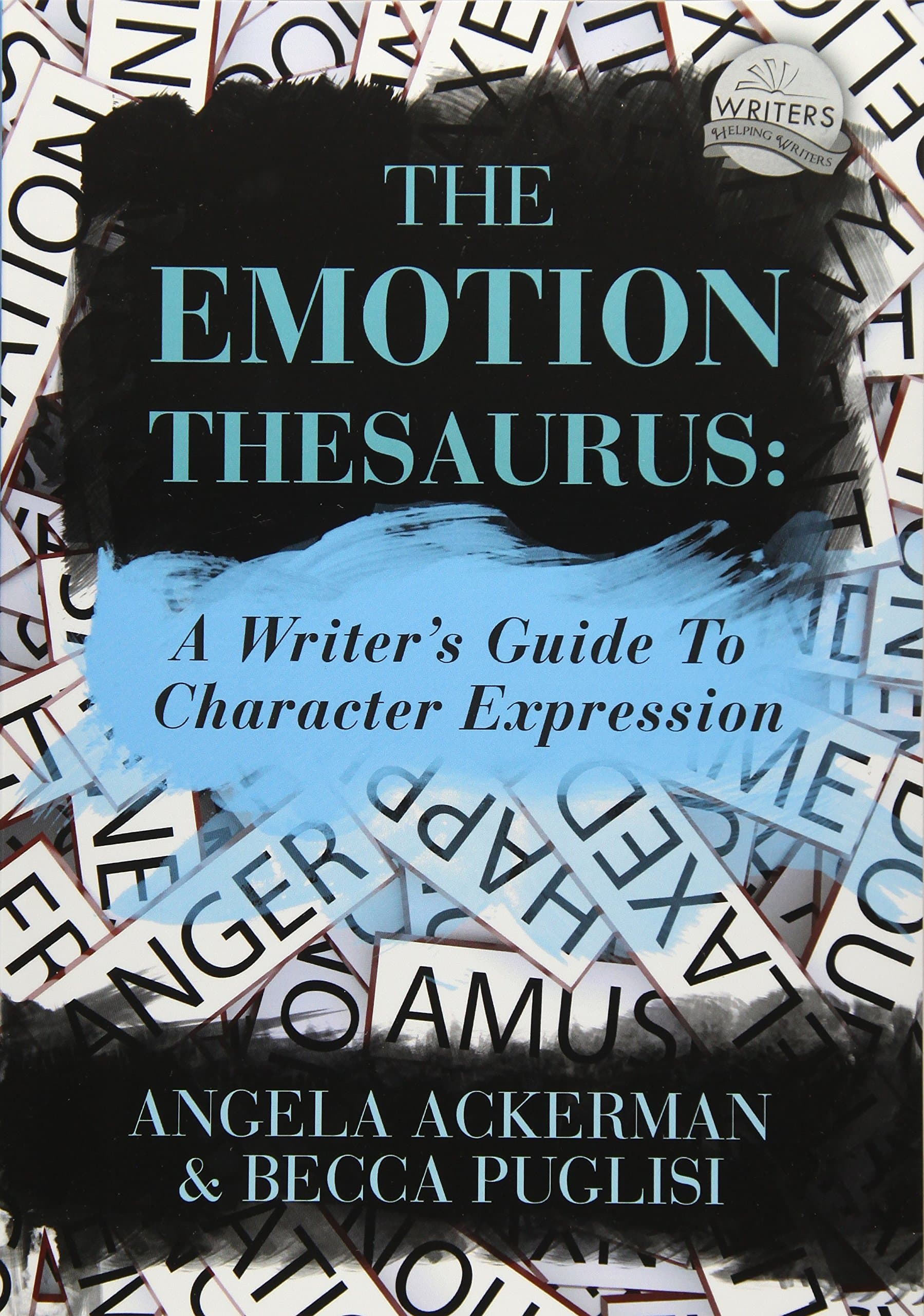 The Emotion Thesaurus: A Writer's Guide to Character Expression